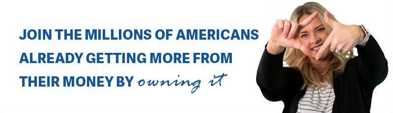 Join the millions of americans already getting more from their money by owning it